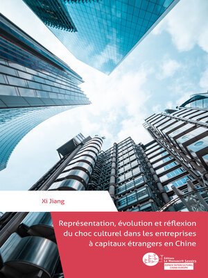 cover image of Représentation, évolution et réflexion du choc culturel dans les entreprises à capitaux étrangers en Chine